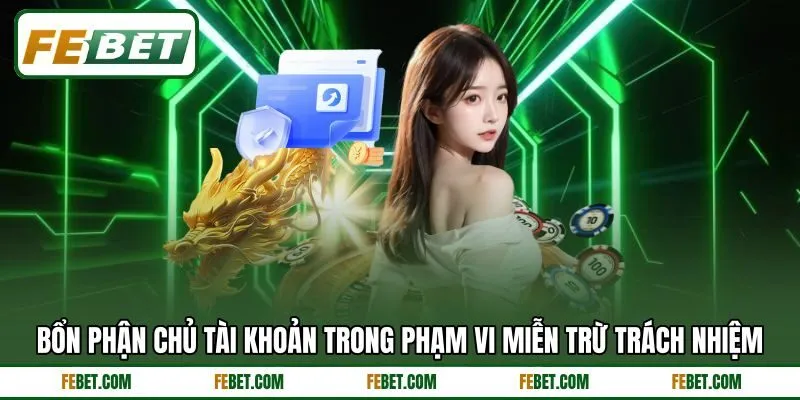 Bổn phận chủ tài khoản trong phạm vi miễn trừ trách nhiệm