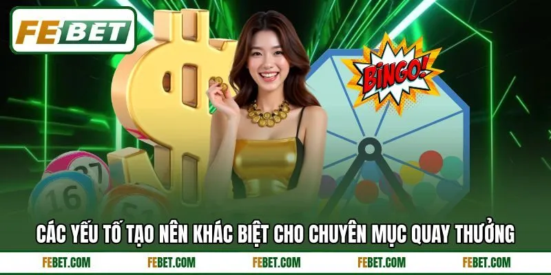 Các yếu tố tạo nên khác biệt cho chuyên mục quay thưởng