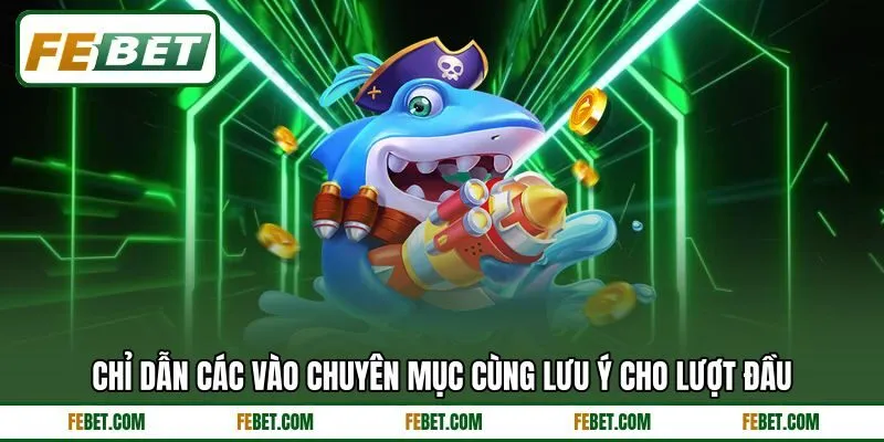 Chỉ dẫn các vào chuyên mục cùng lưu ý cho lượt đầu