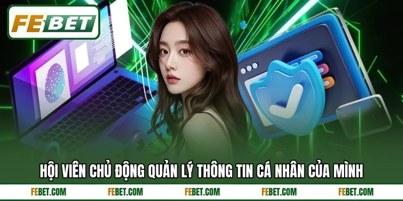 Hội viên chủ động quản lý thông tin cá nhân của mình
