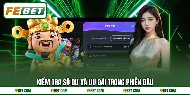 Kiểm tra số dư và ưu đãi trong phiên đầu Kiểm tra số dư và ưu đãi trong phiên đầu
