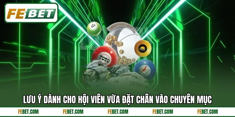 Lưu ý dành cho hội viên vừa đặt chân vào chuyên mục