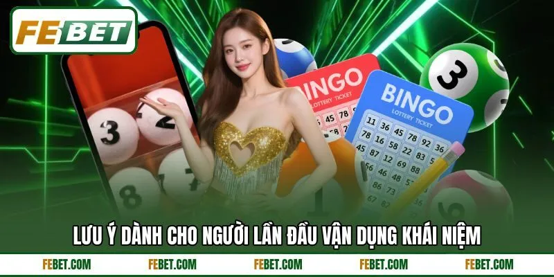 Lưu ý dành cho người lần đầu vận dụng khái niệm