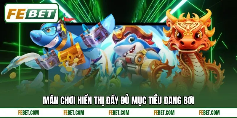 Màn chơi hiển thị đầy đủ mục tiêu đang bơi Màn chơi hiển thị đầy đủ mục tiêu đang bơi