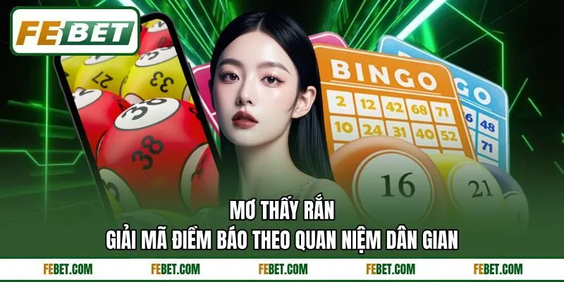 Mơ Thấy Rắn - Giải Mã Điềm Báo Theo Quan Niệm Dân Gian