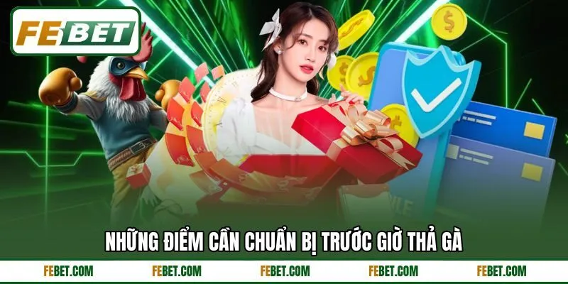 Những điểm cần chuẩn bị trước giờ thả gà Những điểm cần chuẩn bị trước giờ thả gà
