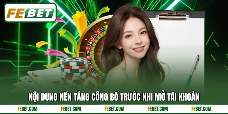 Nội dung nền tảng công bố trước khi mở tài khoản Nội dung nền tảng công bố trước khi mở tài khoản