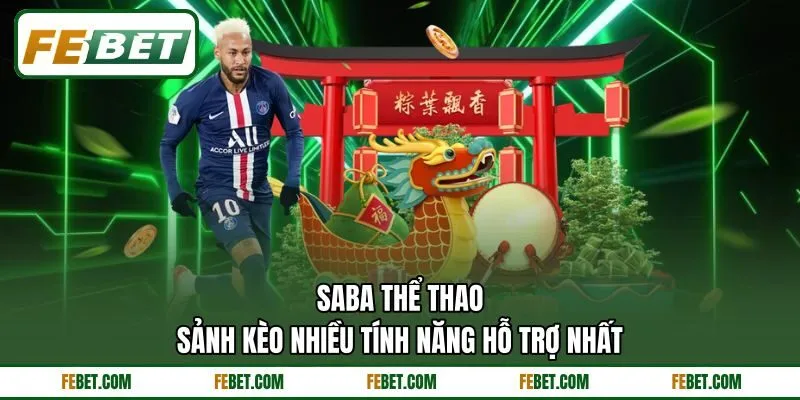 Saba Thể Thao - Sảnh Kèo Nhiều Tính Năng Hỗ Trợ Nhất