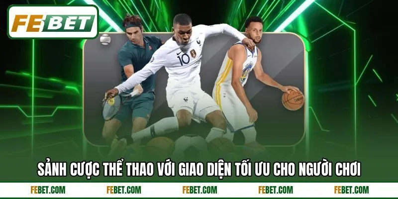 Sảnh cược thể thao với giao diện tối ưu cho người chơi