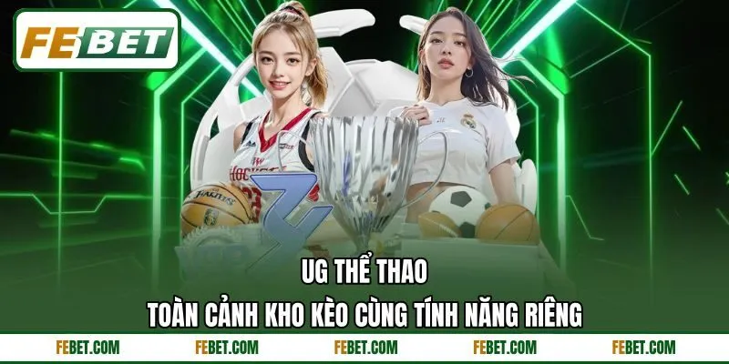 UG Thể Thao - Toàn Cảnh Kho Kèo Cùng Tính Năng Riêng